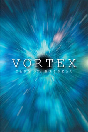 Vortex - Gary T Brideau