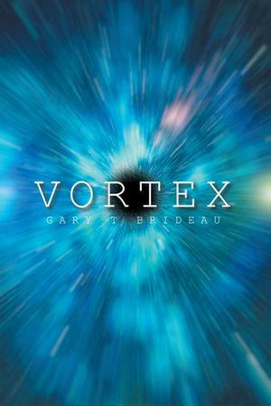 Vortex - Gary T Brideau