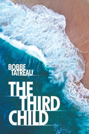 The Third Child - Bobbe Tatreau