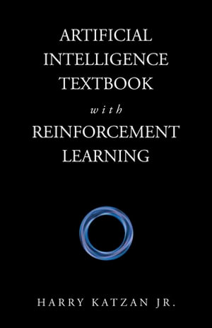 Artificial Intelligence Textbook with Reinforcement Learning - Harry Katzan Jr.