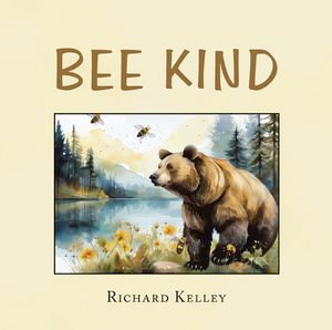 Bee Kind - Richard Kelley