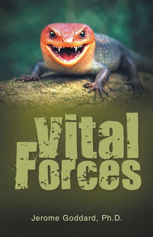 Vital Forces - Jerome Goddard Ph.D.