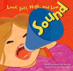 Sound : Loud, Soft, High, and Low - Matthew John