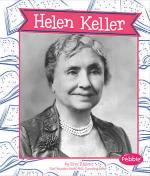 Helen Keller : Great Women in History - Erin Edison