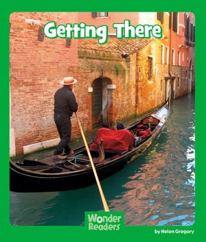 Getting There : Wonder Readers Early Level - Helen Gregory