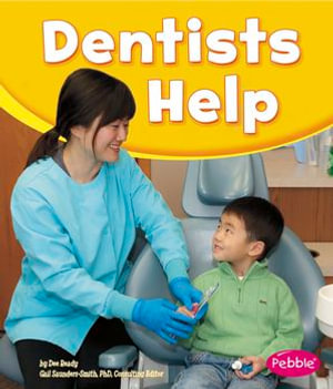 Dentists Help : Our Community Helpers - Gail Saunders-Smith
