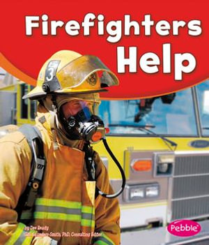 Firefighters Help : Our Community Helpers - Gail Saunders-Smith