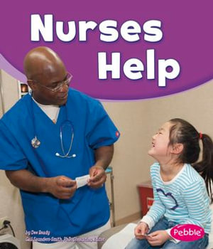 Nurses Help : Our Community Helpers - Gail Saunders-Smith