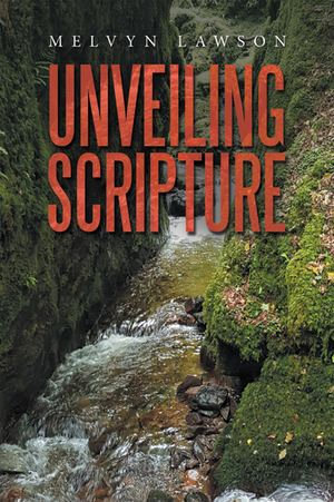 Unveiling Scripture - Melvyn Lawson