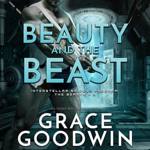 Interstellar Brides(r) Program : The Beasts - Grace Goodwin