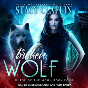 Broken Wolf : Curse of the Moon - Stacy Claflin