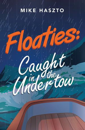 Floaties : Caught in the Undertow - Mike Haszto
