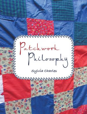 Patchwork Philosophy - Sylvia Charles