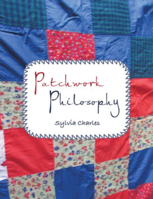 Patchwork Philosophy - Sylvia Charles