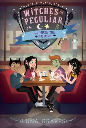 Glimpse the Future : Witches of Peculiar - Luna Graves