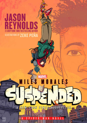 Miles Morales Suspended : A Spider-Man Novel - Jason Reynolds