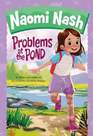 Problems at the Pond : Naomi Nash - Jessica Lee Anderson