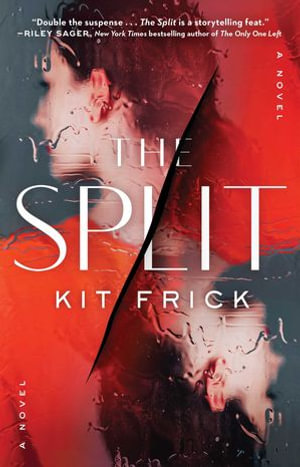 The Split : A Novel - Kit Frick
