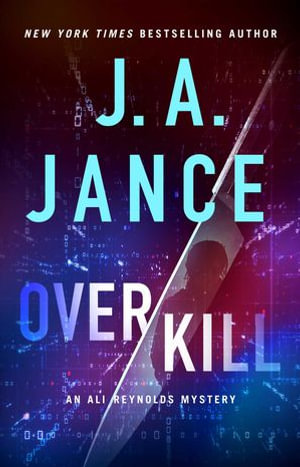 OverKill : Ali Reynolds Series - J.A. Jance