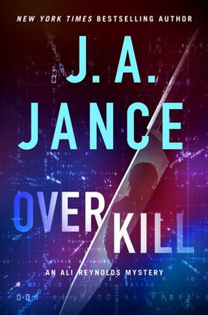 OverKill : Ali Reynolds Series - J.A. Jance