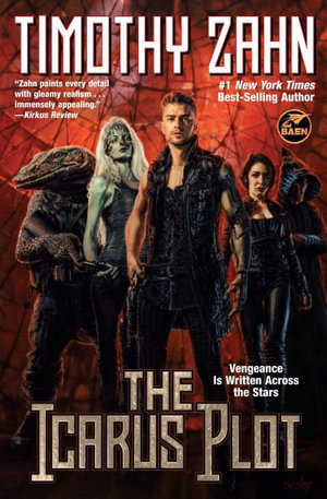 The Icarus Plot : The Icarus Saga - Timothy Zahn