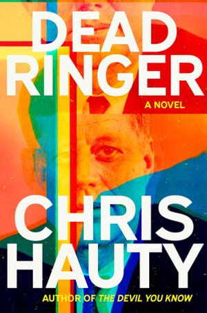 Dead Ringer : A Novel - Chris Hauty