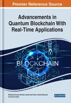 Advancements in Quantum Blockchain With Real-Time Applications - Ashok Bhansali