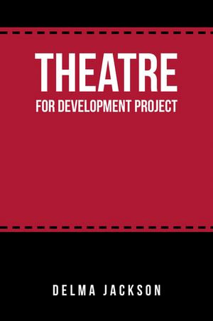 Theatre for Development Project - Delma Jackson