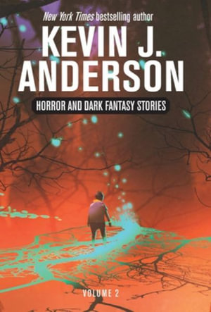 Horror and Dark Fantasy Stories Volume 2 - Kevin J. Anderson
