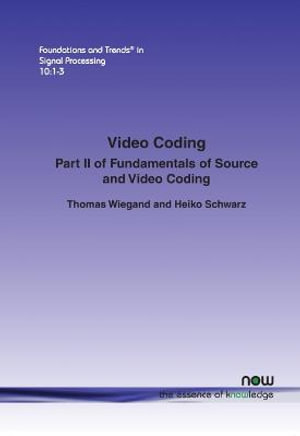 Video Coding : Part II of Fundamentals of Source and Video Coding - Thomas Wiegand