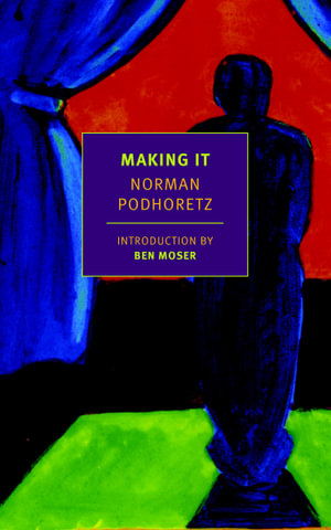 Making It : New York Review Books Classics - Norman Podhoretz