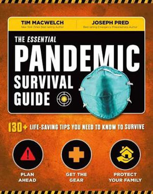 The Essential Pandemic Survival Guide | COVID Advice | Illness Protection | Quarantine Tips : 154 Ways to Stay Safe - Tim MacWelch