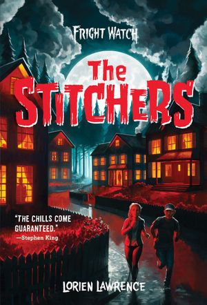 The Stitchers : Fright Watch : Book 1 - Lorien Lawrence
