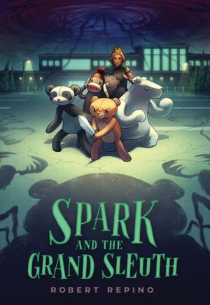 Spark and the Grand Sleuth : A Novel - Robert Repino