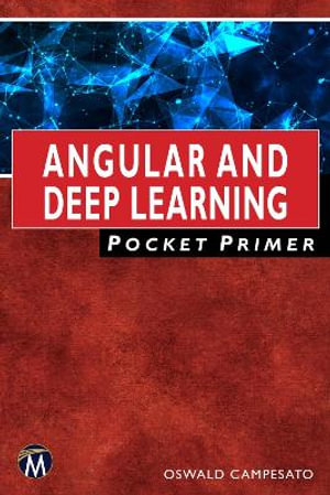 Angular and Deep Learning Pocket Primer : Pocket Primer - Oswald Campesato