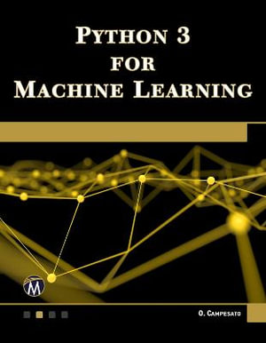 Python 3 for Machine Learning - Oswald Campesato