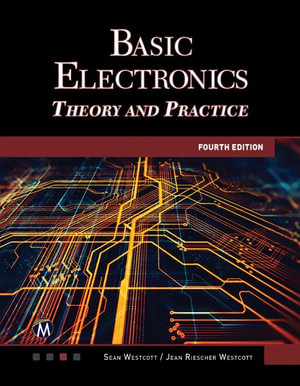 Basic Electronics : Theory and Practice - Jean Riescher Westcott