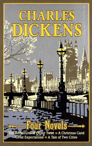 Charles Dickens : Four Novels - Charles Dickens