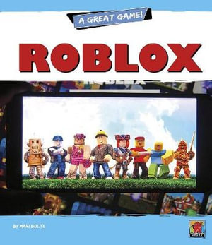 Roblox : Great Game! - Mari Bolte