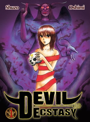 Devil Ecstasy 1 : Devil Ecstasy : Book 1 - Shuzo Oshimi