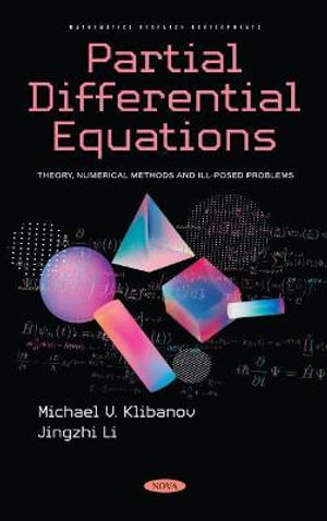 Partial Differential Equations : Theory, Numerical Methods and Ill-Posed Problems - Michael V. Klibanov