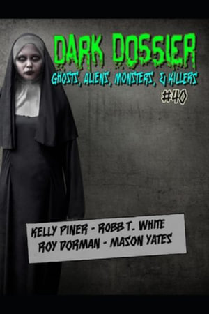 Dark Dossier #40 : The Magazine of Ghosts, Aliens, Monsters, & Killers! - Kelly Piner