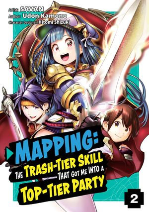 Mapping : The Trash-Tier Skill That Got Me Into a Top-Tier Party (Manga) Volume 2 - Udon Kamono
