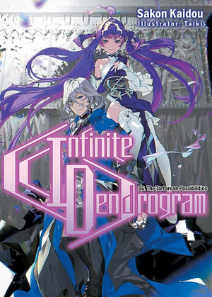 Infinite Dendrogram : Volume 16 (Light Novel) - Sakon Kaidou