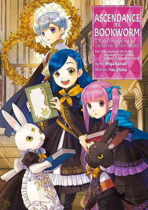 Ascendance of a Bookworm : Part 4 Volume 6 (Light Novel) - Miya Kazuki