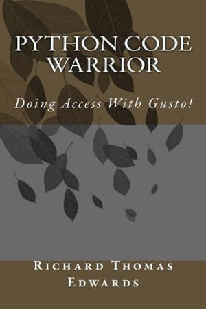 Python Code Warrior - Doing Access with Gusto! - Richard Thomas Edwards