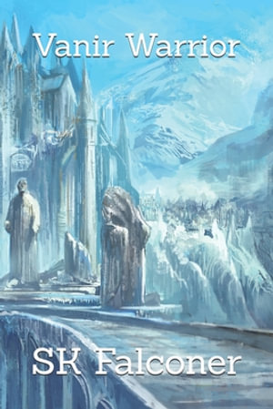 Vanir : Book Two of the Stormerki Prophecy - Saul Kenneth Falconer
