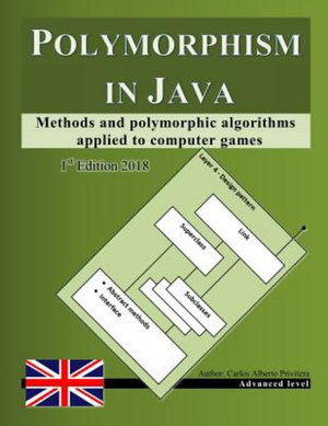 Polymorphism in Java : Methods and polymorphic algorithms applied to computer games - Carlos Alberto Privitera