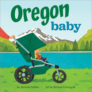 Oregon Baby : Local Baby Books - Jerome Pohlen