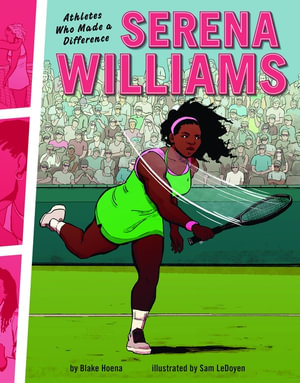 Serena Williams : Athletes Who Made a Difference - Blake Hoena